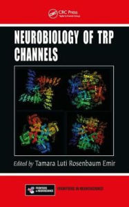 Title: Neurobiology of TRP Channels / Edition 1, Author: Tamara Luti Rosenbaum Emir