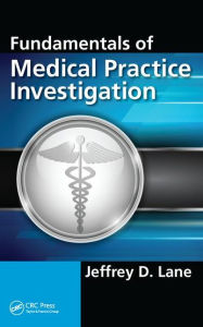 Title: Fundamentals of Medical Practice Investigation / Edition 1, Author: Jeffrey D. Lane