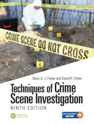 Title: Techniques of Crime Scene Investigation, Author: Barry A. J. Fisher