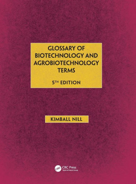 Glossary of Biotechnology & Agrobiotechnology Terms / Edition 5