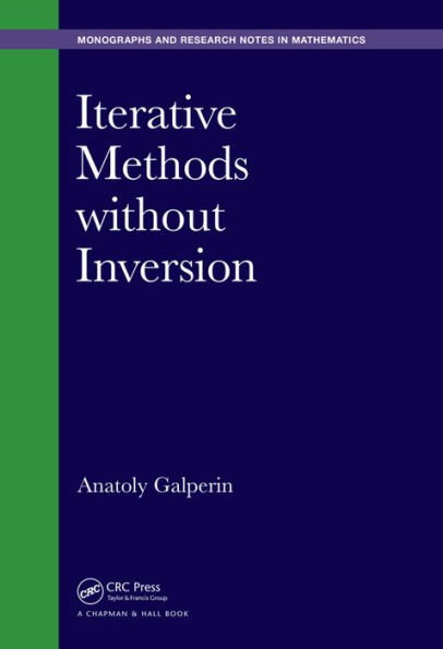 Iterative Methods without Inversion / Edition 1