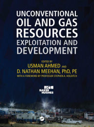 Title: Unconventional Oil and Gas Resources: Exploitation and Development / Edition 1, Author: Usman Ahmed