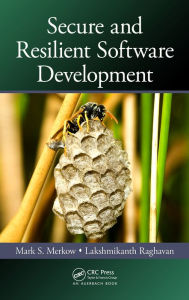 Title: Secure and Resilient Software Development, Author: Mark S. Merkow