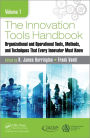 The Innovation Tools Handbook, Volume 1: Organizational and Operational Tools, Methods, and Techniques that Every Innovator Must Know / Edition 1