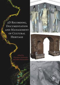 Title: 3D Recording, Documentation and Management of Cultural Heritage / Edition 1, Author: Efstratios Stylianidis