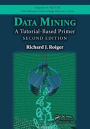Data Mining: A Tutorial-Based Primer, Second Edition