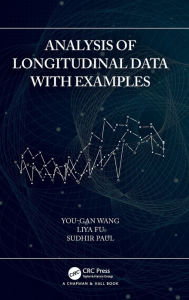 Title: Analysis of Longitudinal Data with Examples / Edition 1, Author: You-Gan Wang