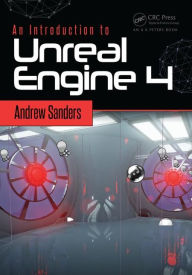 Title: An Introduction to Unreal Engine 4 / Edition 1, Author: Andrew Sanders