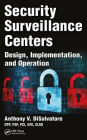 Security Surveillance Centers: Design, Implementation, and Operation