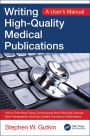Writing High-Quality Medical Publications: A User's Manual / Edition 1
