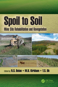 Title: Spoil to Soil: Mine Site Rehabilitation and Revegetation, Author: N.S. Bolan