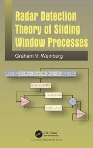 Title: Radar Detection Theory of Sliding Window Processes / Edition 1, Author: Graham Weinberg