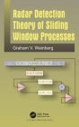 Radar Detection Theory of Sliding Window Processes / Edition 1