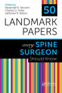 50 Landmark Papers Every Spine Surgeon Should Know / Edition 1