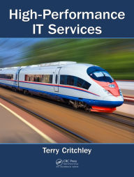 Title: High-Performance IT Services / Edition 1, Author: Terry Critchley