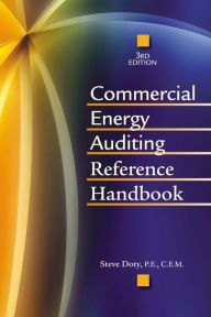 Title: Commercial Energy Auditing Reference Handbook, Third Edition, Author: Steve Doty