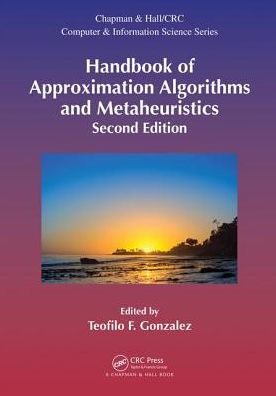 Handbook of Approximation Algorithms and Metaheuristics, Second Edition: Two-Volume Set / Edition 2