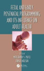 Fetal and Early Postnatal Programming and its Influence on Adult Health / Edition 1