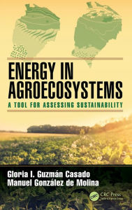 Title: Energy in Agroecosystems: A Tool for Assessing Sustainability / Edition 1, Author: Casado
