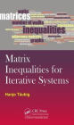 Matrix Inequalities for Iterative Systems / Edition 1