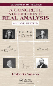 Title: A Concrete Introduction to Real Analysis, Author: Robert Carlson