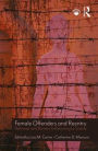 Female Offenders and Reentry: Pathways and Barriers to Returning to Society