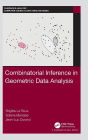 Combinatorial Inference in Geometric Data Analysis / Edition 1
