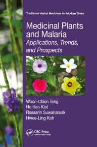 Title: Medicinal Plants and Malaria: Applications, Trends, and Prospects, Author: Woon-Chien Teng