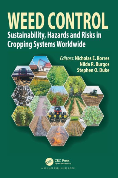 Weed Control: Sustainability, Hazards, and Risks in Cropping Systems Worldwide