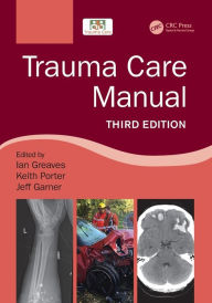 Title: Trauma Care Manual / Edition 3, Author: Ian Greaves