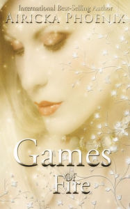 Title: Games of Fire, Author: Airicka Phoenix