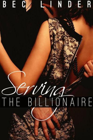 Serving the Billionaire (The Silver Cross Club, #1)