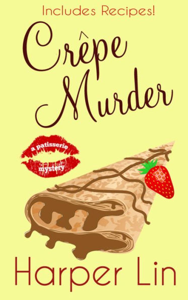 Crepe Murder (A Patisserie Mystery with Recipes, #4)