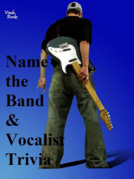 Name the Band & Vocalist Trivia