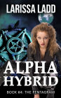 Alpha Hybrid: The Pentagram (Cavern of Light, #4)