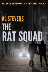 Title: The Rat Squad (Stanley Bentworth mysteries, #4), Author: Al Stevens