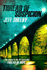 Title: Thread of Suspicion (The Joe Tyler Series, #2), Author: Jeff Shelby