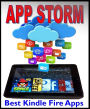 App Storm: Best Kindle Fire Apps, a Torrent of Games, Tools, and Learning Applications, Free and Paid, for Young and Old