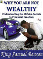 Why You Are Not Wealthy: Understanding the hidden secrets to financial freedom (Stephen R Covey, Timothy Ferriss, Robert Kiyosaki, Zig Ziglar, Brian Tracy, Derek C. Olsen, John Medina, Dale Carnegie)