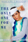 The Only One for Me (Max & Jamie, #3)