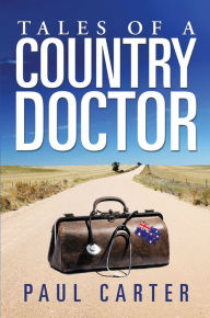 Title: Tales of a Country Doctor, Author: Paul Carter