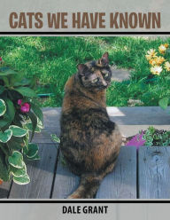 Title: CATS WE HAVE KNOWN, Author: Dale Grant