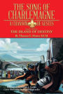 The Song of Charlemagne: A Chanson de Gestes - Book Three: The Island of Destiny