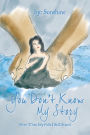 You Don't Know My Story: Even Thru My Falls I Still Stand