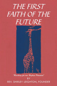 Title: THE FIRST FAITH OF THE FUTURE, Author: Rev. Shirley Leighton