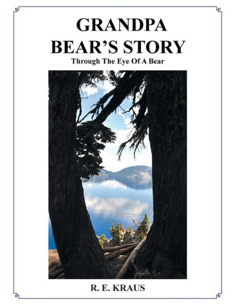 Grandpa Bear's Story: Through the Eye of a Bear