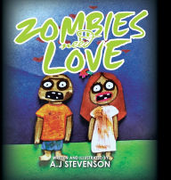 Title: Zombies Need Love, Author: A J Stevenson