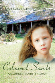 Title: Coloured Sands: Coloured Sands Trilogy, Author: Barbara Hartmann King