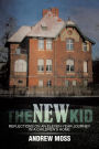 The New Kid: Reflections on an Eleven-Year Journey in a Children's Home