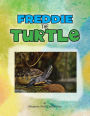 FREDDIE THE TURTLE